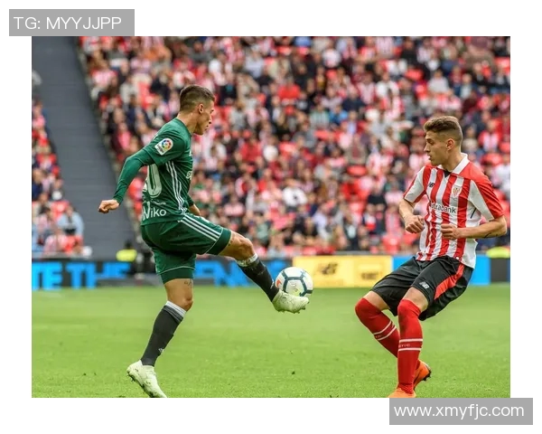 毕尔巴鄂竞技主场迎战皇家贝蒂斯期待精彩对决与激烈竞争